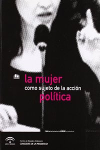 La mujer como sujeto de la accion politica (Spanish Edition)