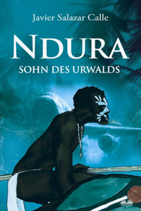 Ndura. Sohn des Urwalds