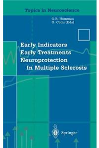 Early Indicators Early Treatments Neuroprotection in Multiple Sclerosis