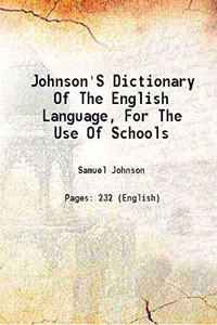 Johnson'S Dictionary Of The English Language, For The Use Of Schools 1855
