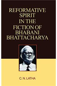 Reformative Spirit in the Fiction of Bhabani Bhattacharya