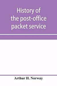 History of the post-office packet service between the years 1793-1815