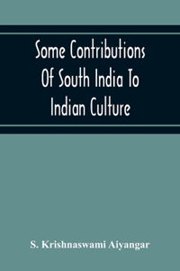 Some Contributions Of South India To Indian Culture