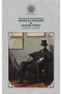 The Life and Adventures of Nicholas Nickleby & Oliver Twist