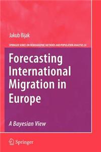 Forecasting International Migration in Europe: A Bayesian View