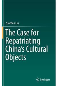 Case for Repatriating China's Cultural Objects