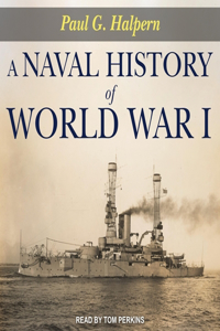 Naval History of World War I Lib/E