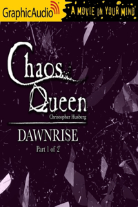 Dawnrise (1 of 2) [Dramatized Adaptation]: Chaos Queen 5