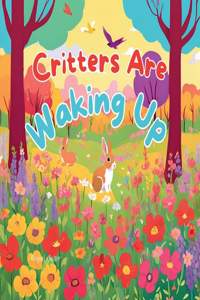 Critters Are Waking Up