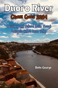 Duoro River Cruise Guide 2024
