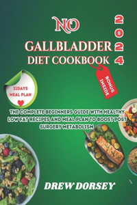 No Gallbladder Diet Cookbook 2024