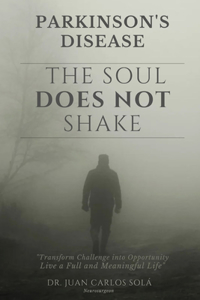 The Soul Does no Shake Parkinson's disease.