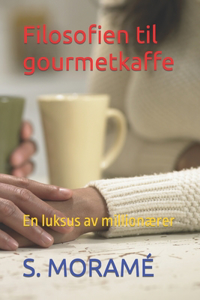 Filosofien til gourmetkaffe