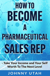 How To Become A Pharmaceutical Sales Rep