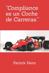 Compliance es un Coche de Carreras.