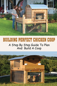 Building Perfect Chicken Coop