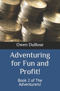 Adventuring for Fun and Profit!