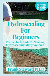 Hydroseeding For Beginners