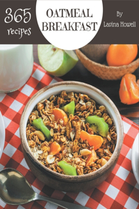 365 Oatmeal Breakfast Recipes