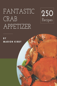 250 Fantastic Crab Appetizer Recipes