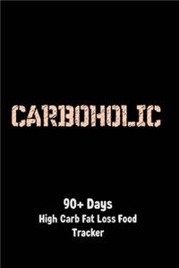 Carboholic 90 + Days High Carb Fat Loss Food Tracker