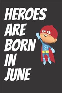 Heroes Are Born In June