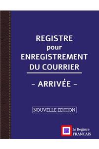 Registre pour Enregistrement du Courrier - Arrivée - NOUVELLE EDITION