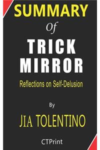 Summary of Trick Mirror by Jia Tolentino - Reflections on Self-Delusion