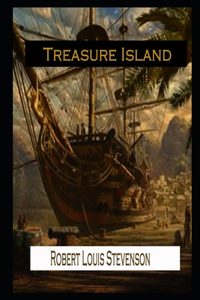 Treasure Island By Robert Louis Stevenson An Annotated Updated Novel