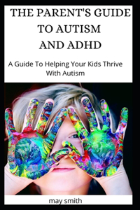 Parent's Guide to Autism and ADHD