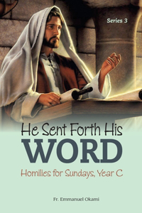He Sent Forth His Word (SERIES 3)