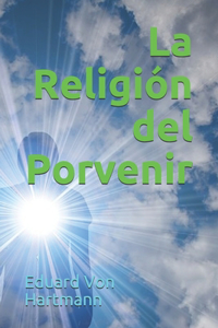 La Religión del Porvenir