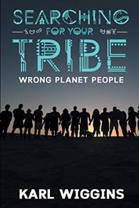 Searching for your Tribe