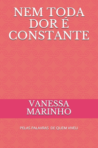 Nem Toda Dor É Constante