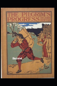 The Pilgrim's Progress Illustrated
