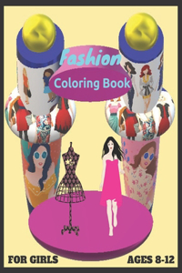 Fashion Coloring Book for girls ages 8-12