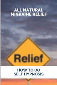 All Natural Migraine Relief