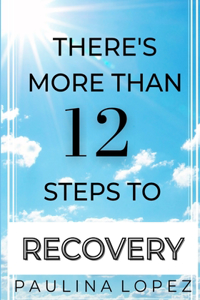 There's More Than 12 Steps To Recovery