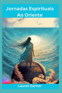 Jornadas Espirituais Ao Oriente