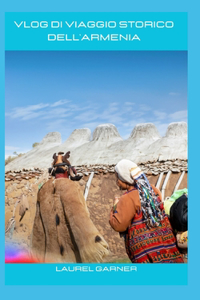 Vlog di viaggio storico dell'Armenia