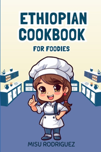 Ethiopian Cookbook for Foodies