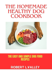 Homemade Healthy Dog Cookbook