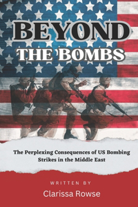 Beyond the Bombs