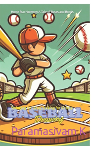 Home Run Harmony A Tale of Bases and Bonds: Swinging for Glory, Striking for Victory