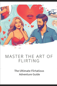 Mastering the Art of Flirting