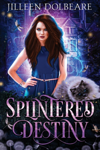 Splintered Destiny