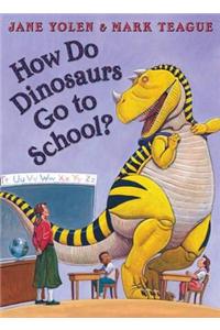 How Do Dinosaurs Go to School?
