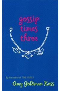 Gossip Times Three