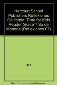 Harcourt School Publishers Reflexiones: Time for Kids Reader Grade 1 Sa de Moneda