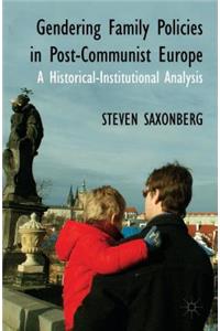 Gendering Family Policies in Post-Communist Europe